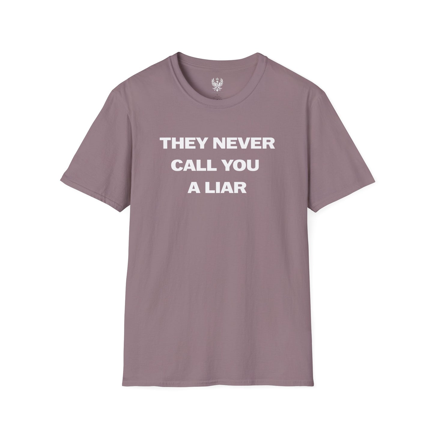 They Never Call You A Liar