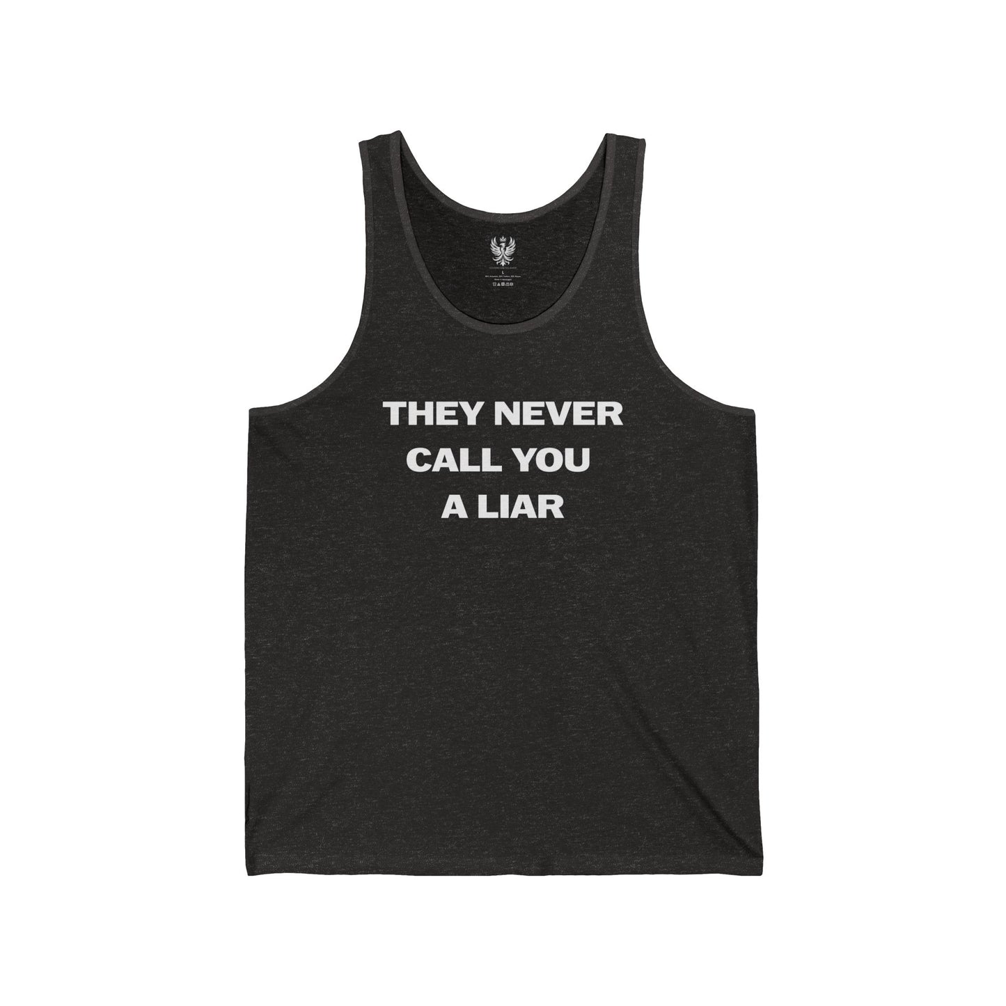 They Never Call You a Liar