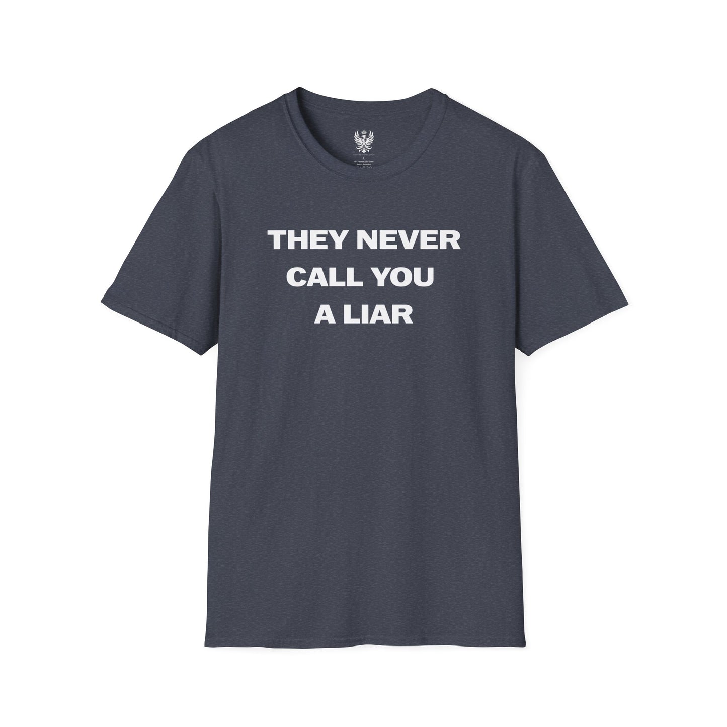 They Never Call You A Liar