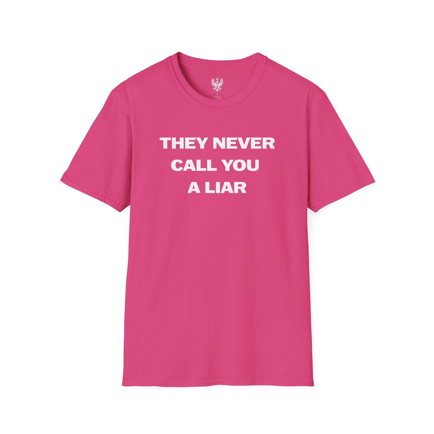 They Never Call You A Liar