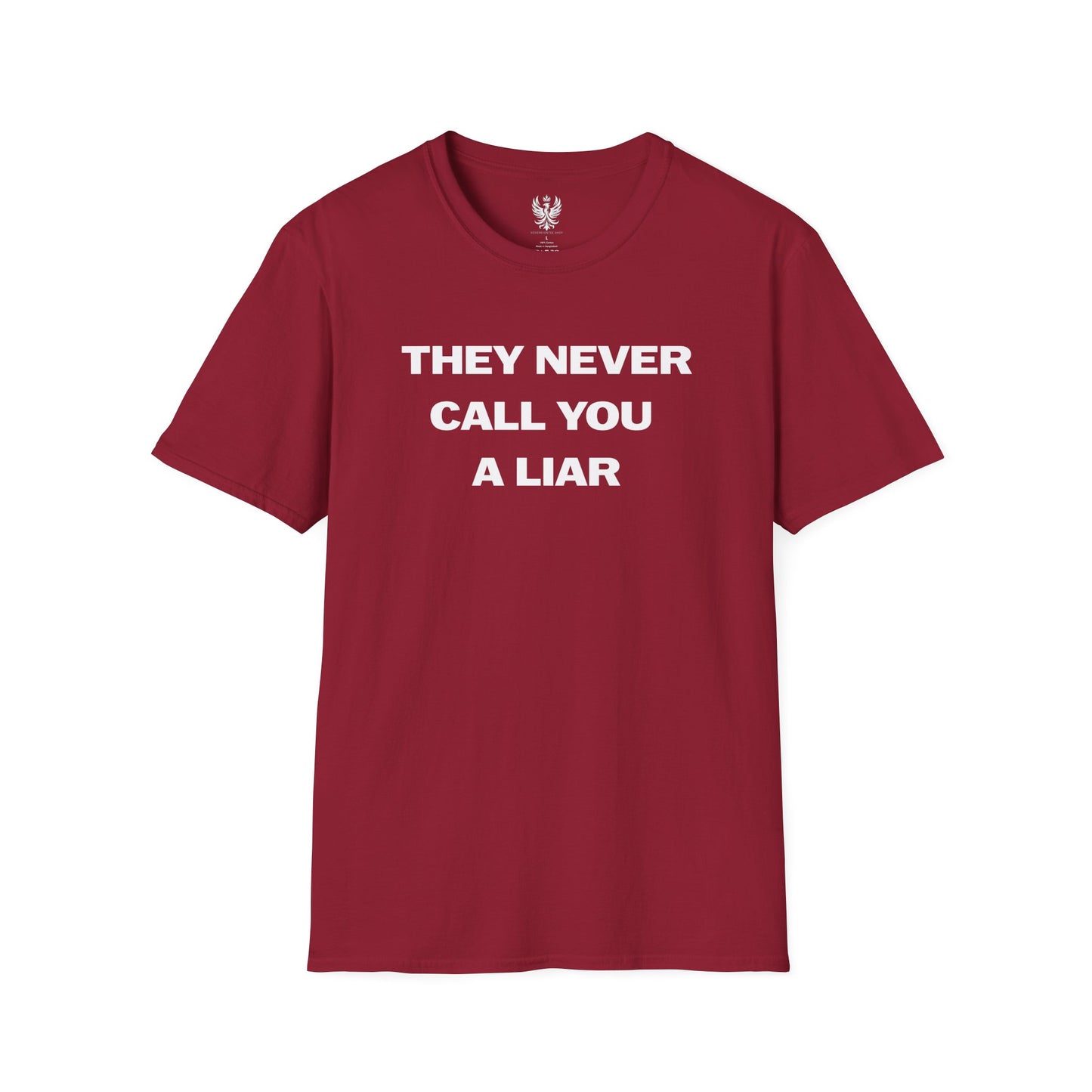 They Never Call You A Liar