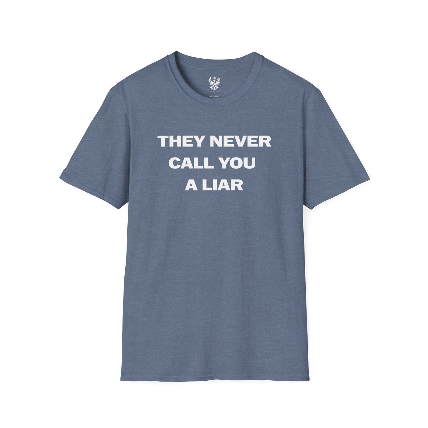 They Never Call You A Liar