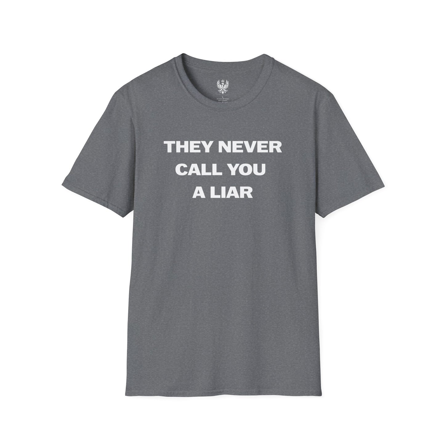 They Never Call You A Liar