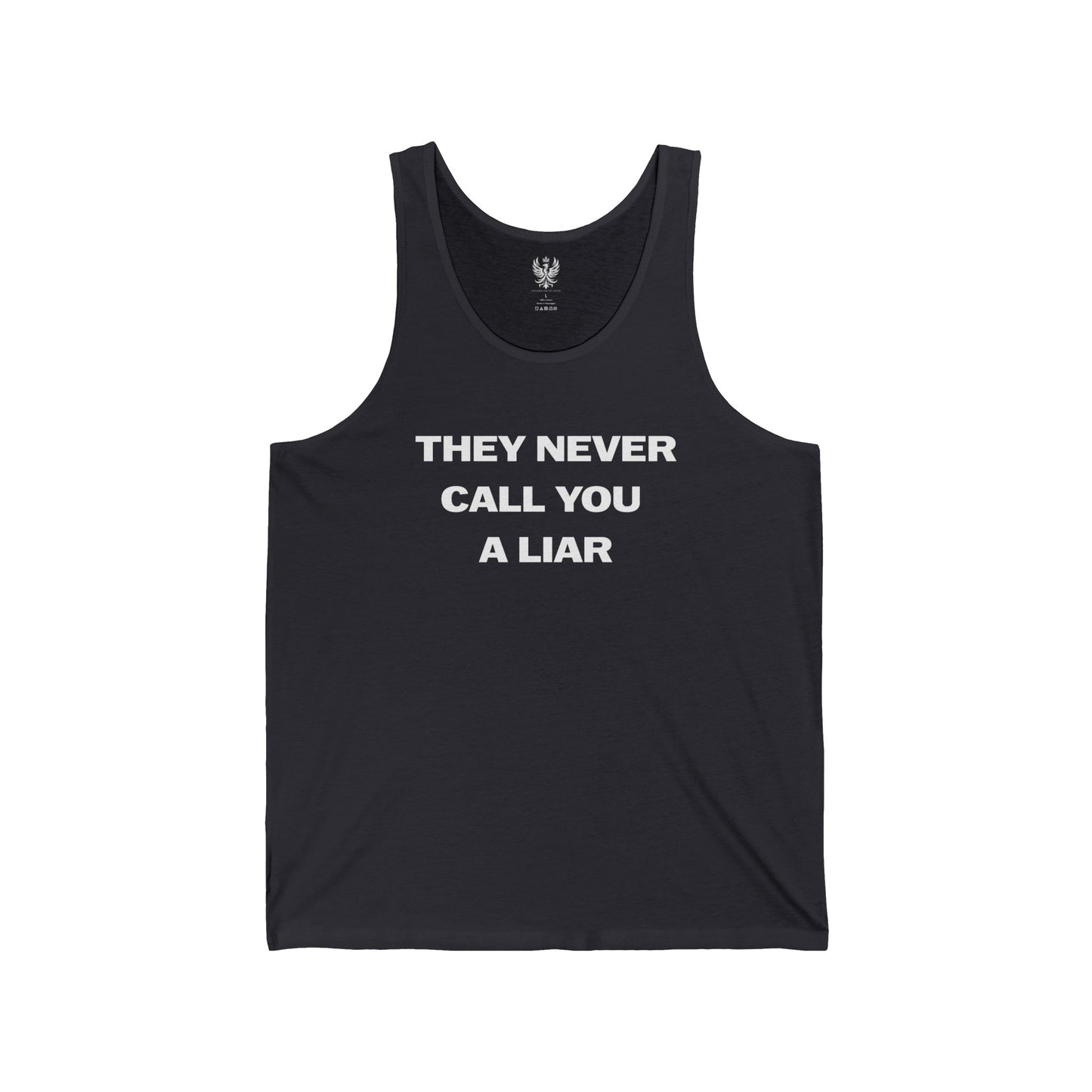 They Never Call You a Liar