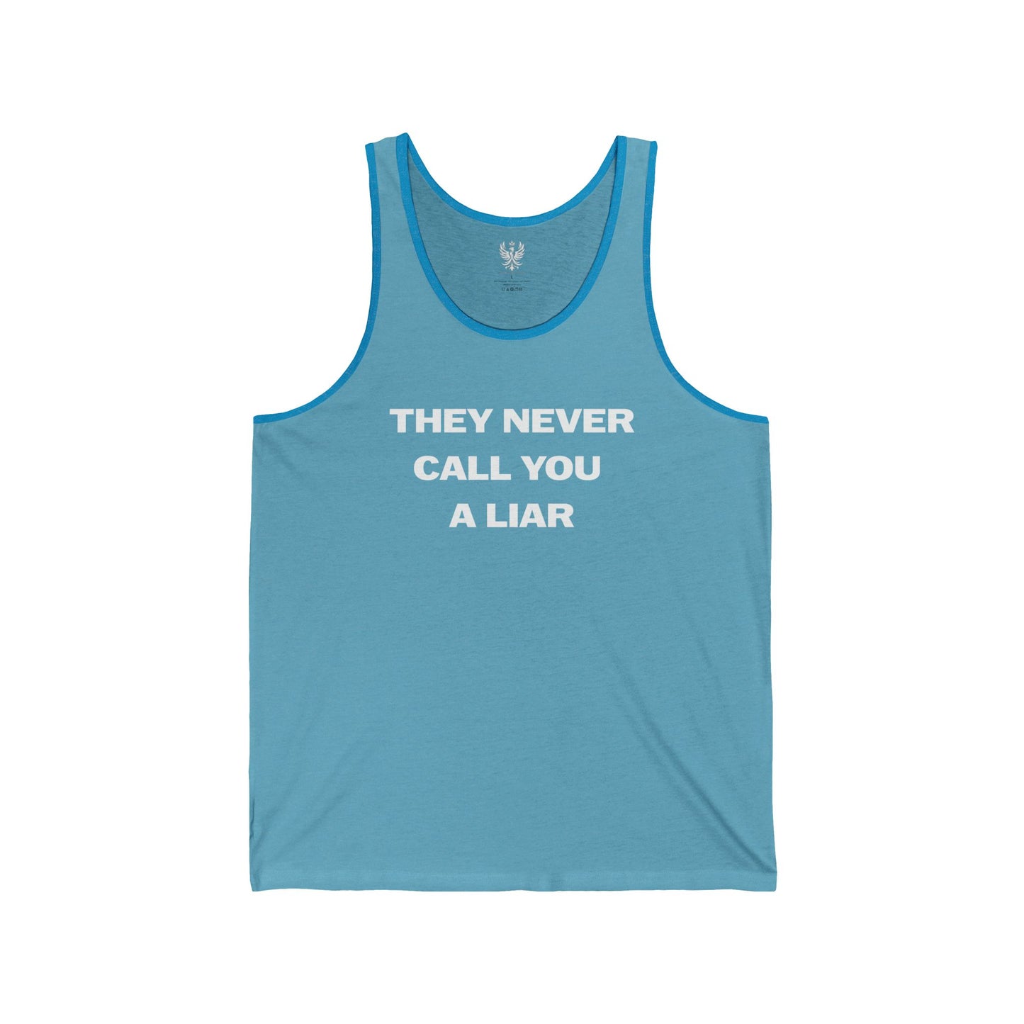 They Never Call You a Liar