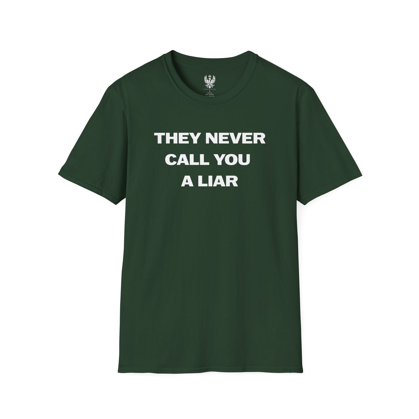 They Never Call You A Liar