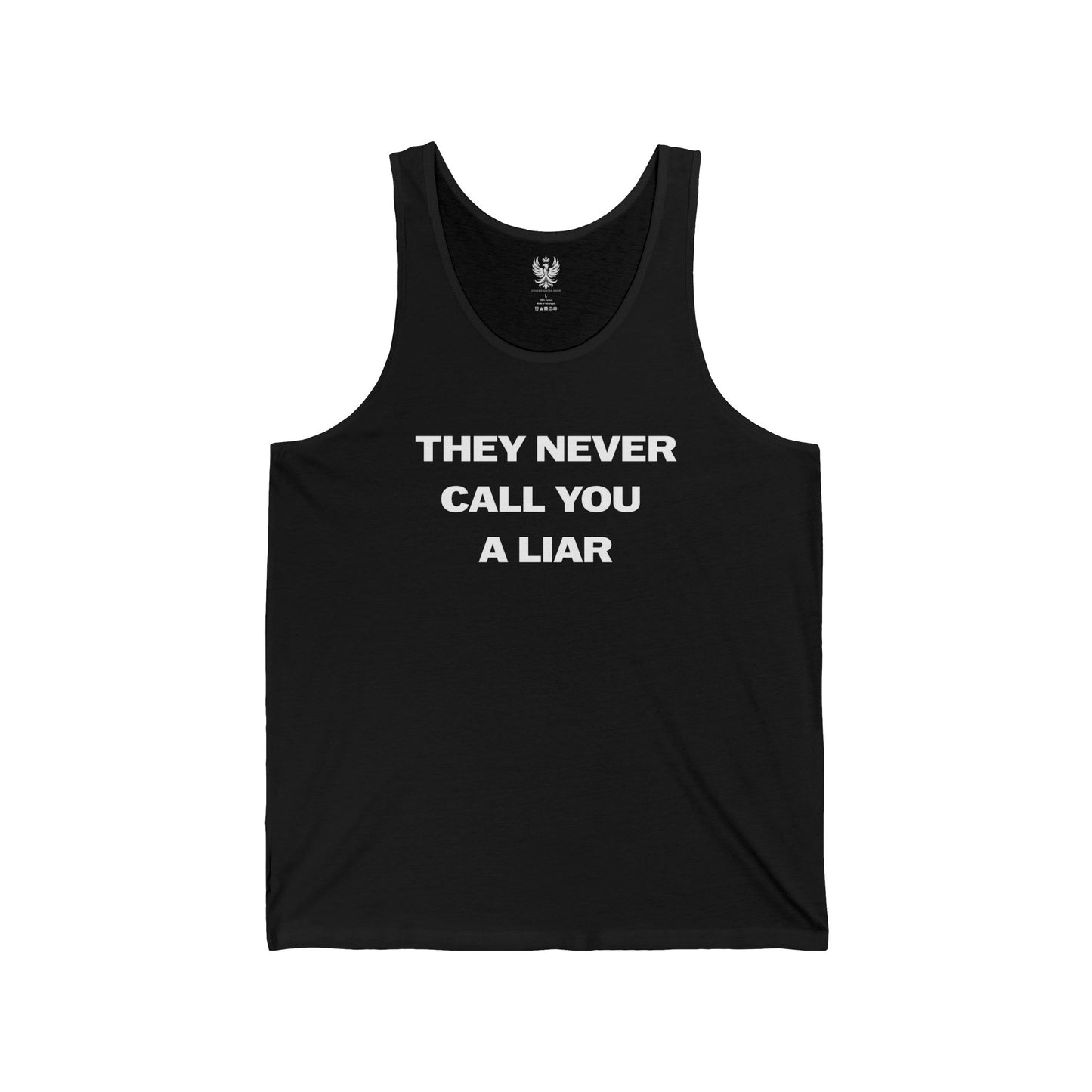 They Never Call You a Liar