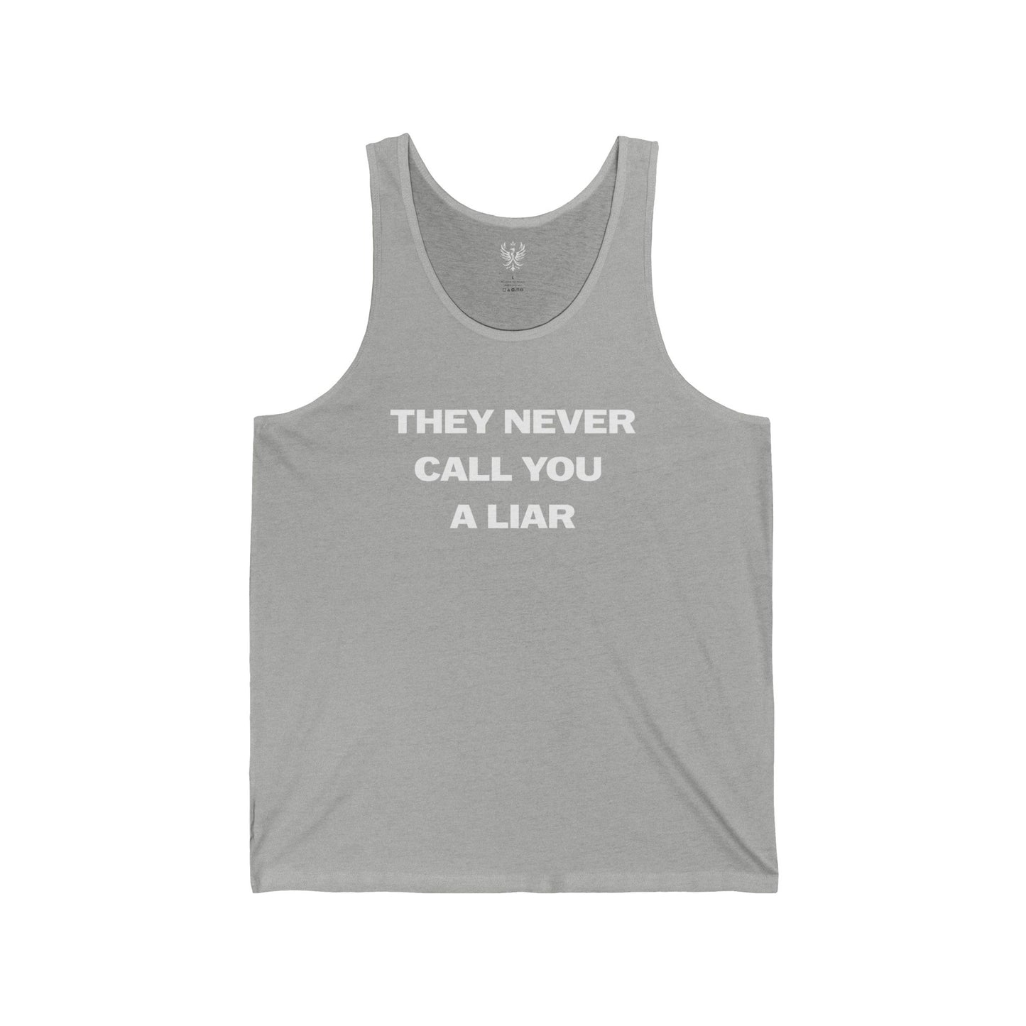 They Never Call You a Liar